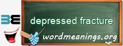 WordMeaning blackboard for depressed fracture